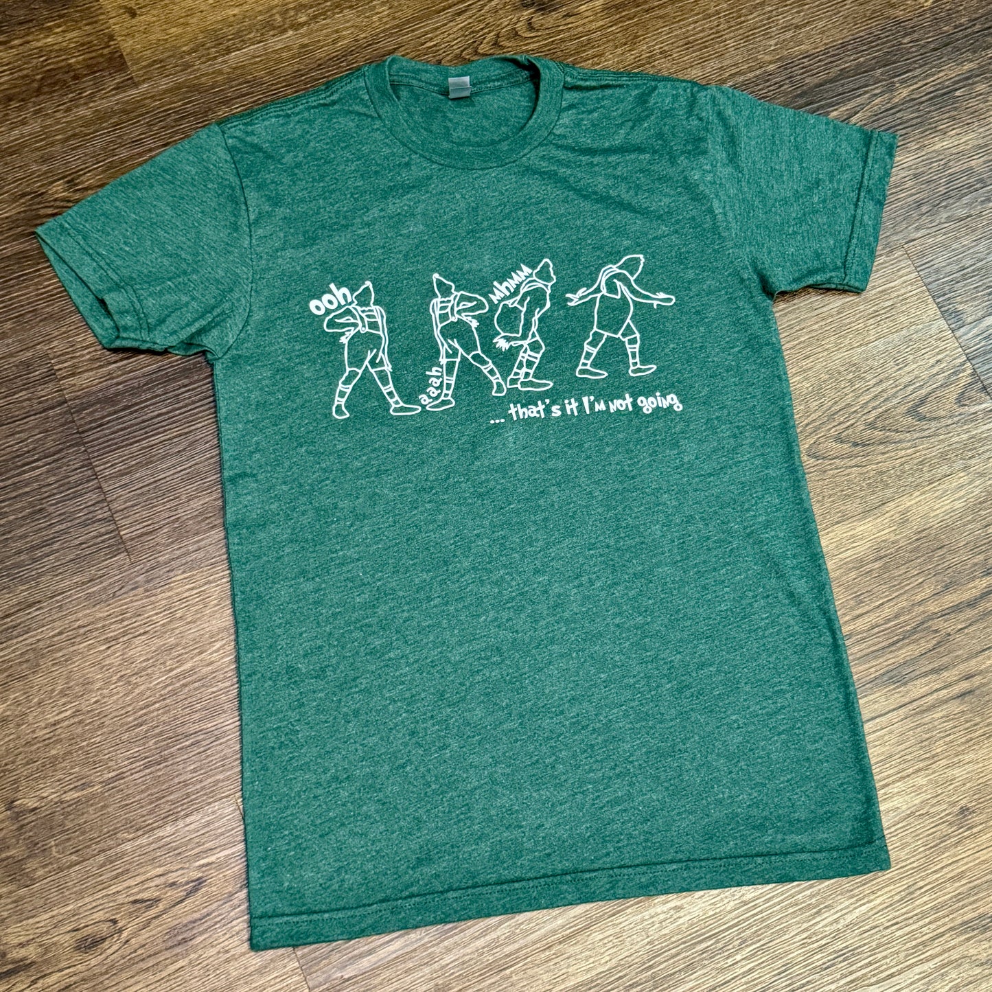 That’s It I’m Not Going T-Shirt
