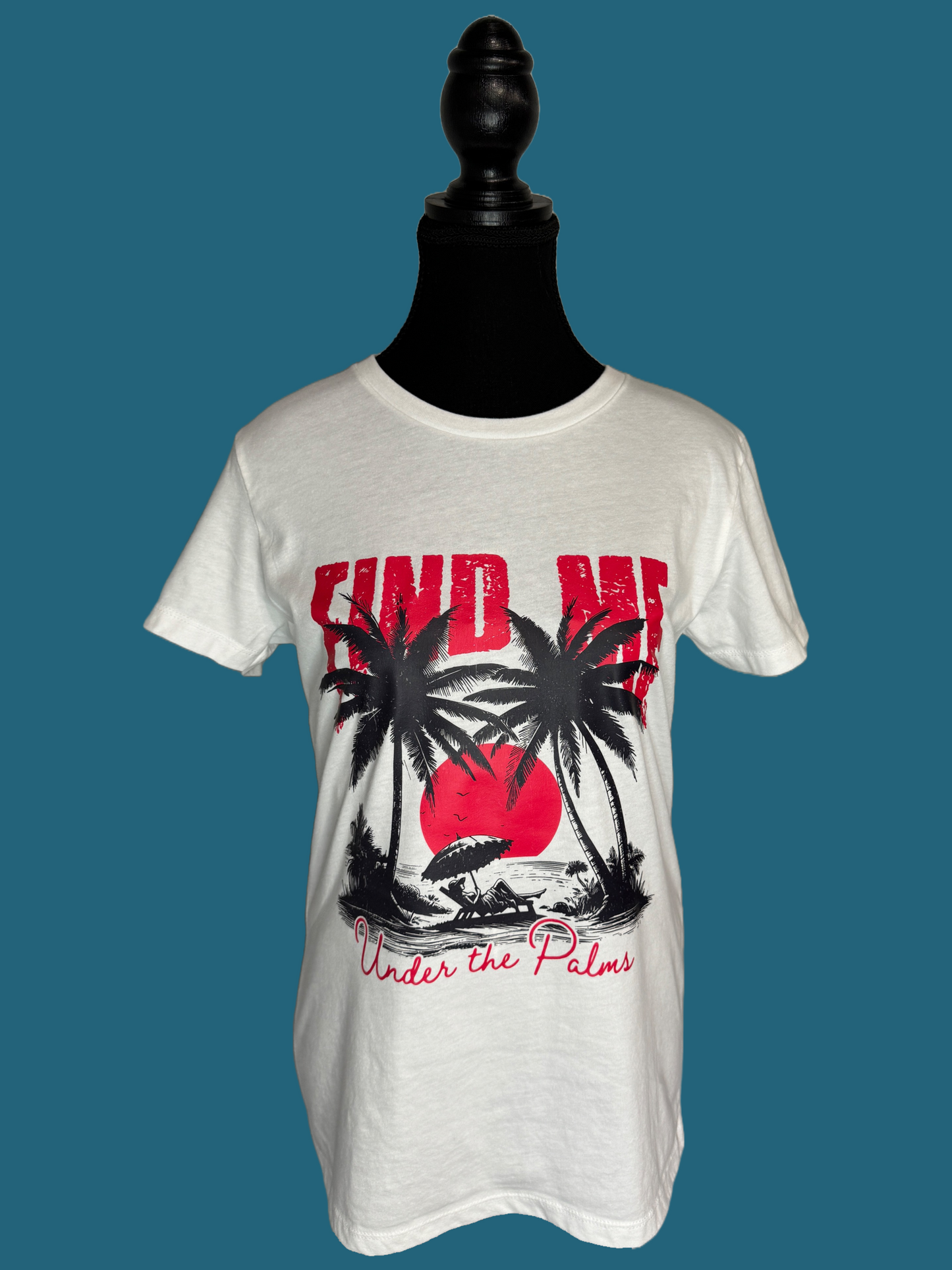 Find Me Under the Palms Ladies T-shirt