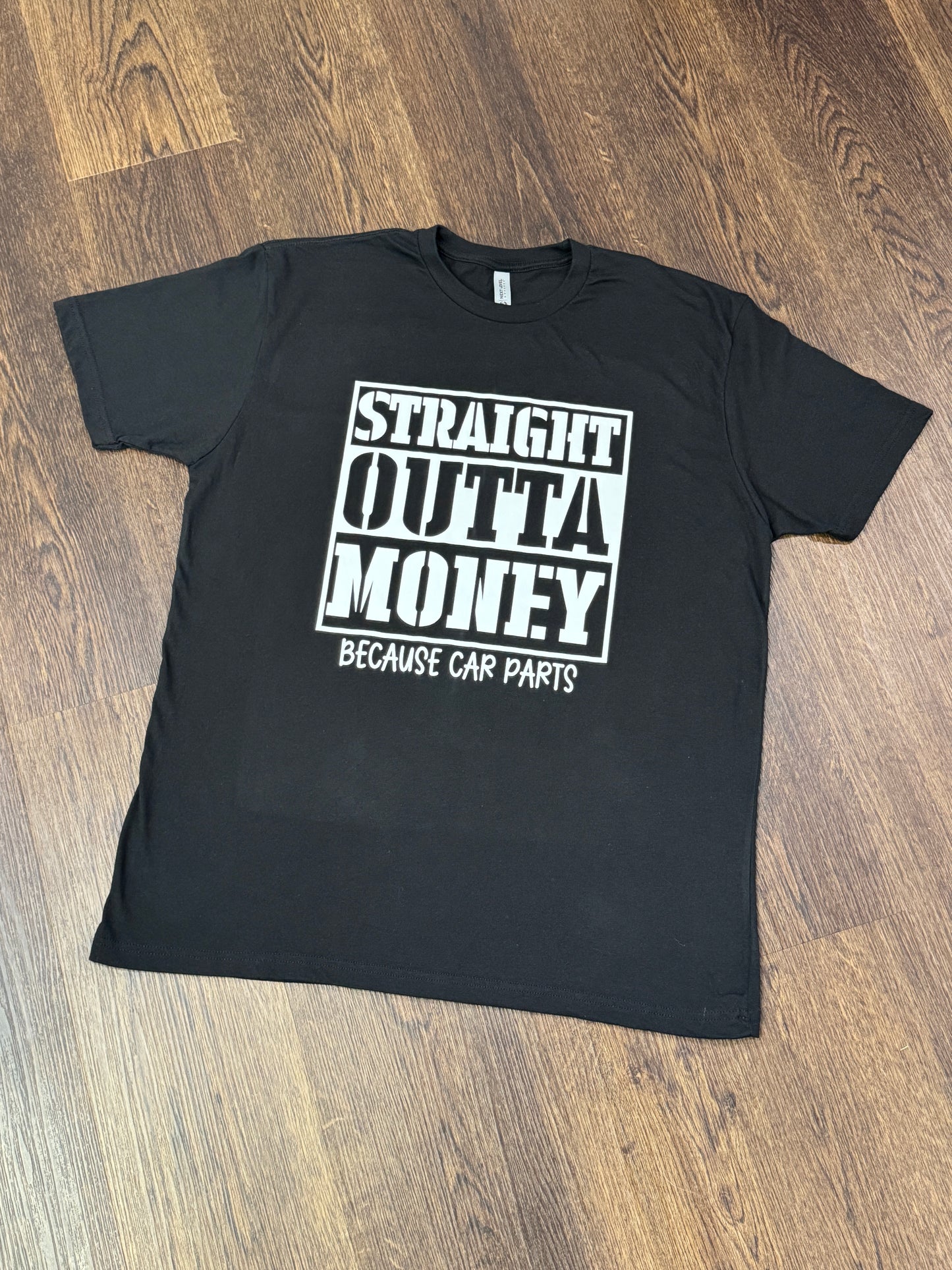 Straight Outta Money Because Car Parts T-shirt