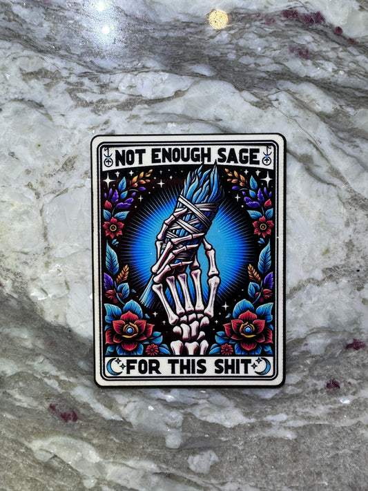 Not Enough Sage For This Shit Sticker