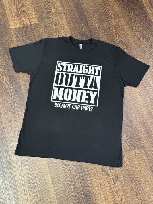 Straight Outta Money Because Car Parts T-shirt